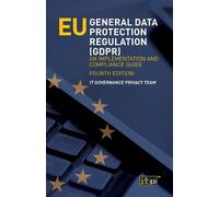 It Governance Privacy Te EU General Data Protection Regulation (GDP (Tascabile)
