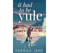 It Had To Be Yule: A Small Town Friends to Lovers Christmas Romance
