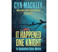 It Happened One Knight: Camelot West Virginia Mysteries Book 3 - Deluxe Edition with Bonus Short Story - Jesus, Santa, & Grady Dale