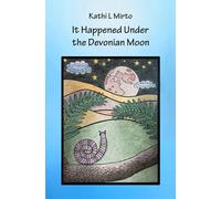 It Happened Under the Devonian Moon