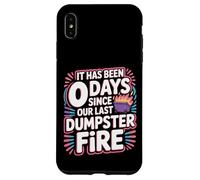 It Has Been 0 Days Since Our Last Dumpster Fire - Custodia per iPhone XS Max