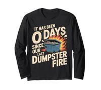It Has Been 0 Days Since Our Last Dumpster Fire |- Maglia a Manica