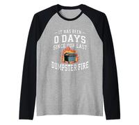It Has Been 0 Days Since Our Last Dumpster Fire - Maglia con Maniche Raglan