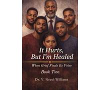 It Hurts, But I’m Healed: Book Two: When Grief Finds Its Voice