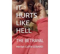 IT HURTS LIKE HELL: THE BETRAYAL