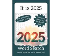 It is 2025 Word Search: Puzzles with Easy-to-Read Print about the first half of 2025 | 6x9 inches, 110 pages | 50+ Puzzles ... For Vacations, Holidays and Leisure Time
