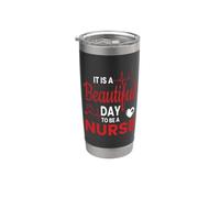 It Is A Beautiful Day To Be A Nurse Funny Nurses Bicchiere termico in acciaio inox doppia parete
