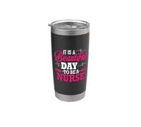 It Is A Beautiful Day To Be A Nurse Funny Nursing Nurses Bicchiere termico in acciaio inox doppia parete