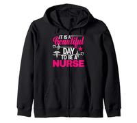 It Is A Beautiful Day To Be A Nurse Funny Nursing Nurses Felpa con Cappuccio