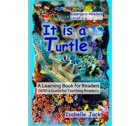 It is a Turtle: A Learning Book for Readers (With a guide for teaching readers)