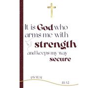 “It is God who arms me with strength and keeps my way secure Christian notebook“: Hardcover 110 Pages| 6.625 x 9.46 inches