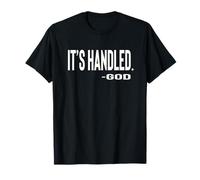 IT IS Handled By God Cute Text Designed Maglietta
