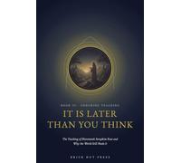 It Is Later Than You Think: The Teaching of Hieromonk Seraphim Rose and Why the World Still Needs It: 3