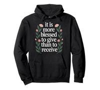 It Is More Blessed To Give Than To Receive - Felpa con Cappuccio