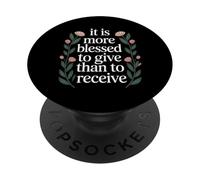 It Is More Blessed To Give Than To Receive - PopSockets PopGrip Adesivo