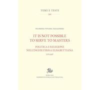 It is not possible to serve two masters. Politica e religione nell’Inghilterra elisabettiana (1570-1687)