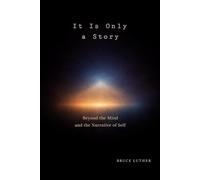 It is only a Story: Beyond the mind and Narrative of Self