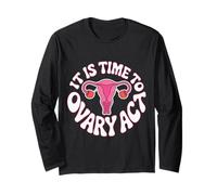 It Is Time To Ovary Act Reproductive Jokes Puns - Maglia a Manica