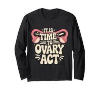 It Is Time To Ovary Act Reproductive Jokes Puns - Maglia a Manica