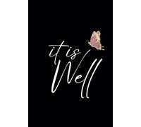 It Is Well Reflective Prayer Journal & Notebook For Women Overcoming Sickness, Fear, Life Transformation, and Deliverance