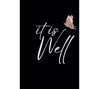 It Is Well Reflective Prayer Journal & Notebook For Women Overcoming Sickness, Fear, Life Transformation, and Deliverance
