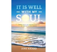 It Is Well with My Soul: Finding Peace and Purpose in My 30-year Battle with Cancer