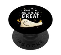It is What it is And it is not Great Funny Silly Goose Meme PopSockets PopGrip Adesivo