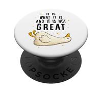 It is What it is And it is not Great Funny Silly Goose Meme PopSockets PopGrip Adesivo