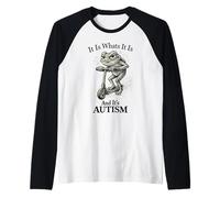 It is What It is And It's Autism Funny Autism Maglia con Maniche Raglan