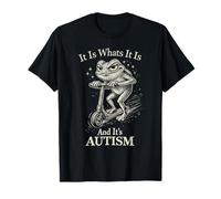 It is What It is And It's Autism Funny Autism Maglietta