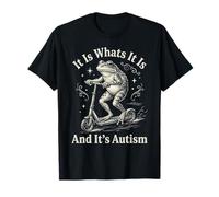 It is What It is And It's Autism Funny Autism Maglietta