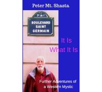 It Is What It Is: Further Adventures of a Western Mystic