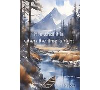 It is what it is, when the time is right: Notebook | Diary | Journal | 6x9 Inches | 100 Lined Pages | Gift or keep for yourself