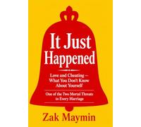 It Just Happened: Love and Cheating - What You Don’t Know About Yourself
