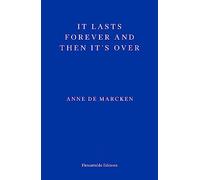 It Lasts Forever and Then It’s Over: Anne de Marcken