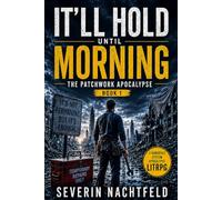 It’ll Hold Until Morning: A Humorous System Apocalypse LitRPG