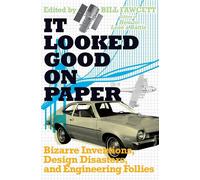 It Looked Good on Paper: Bizarre Inventions - Fawcett Bill (cur.)