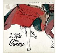 It Might As Well Be Swing