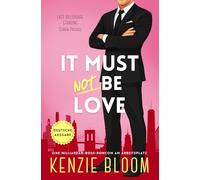It Must Not Be Love: Eine Milliardär-Boss-RomCom am Arbeitsplatz