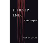 it never ends: a love's legacy