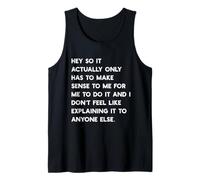 It Only Has to Make Sense to Me - Viral Quote 365 Buttons Canotta