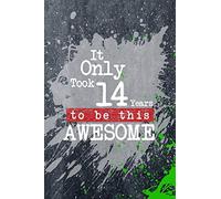 It Only Took 14 Years To Be This Awesome: A Slime Graphic Write & Sketch Journal For 14 Year Old Boys