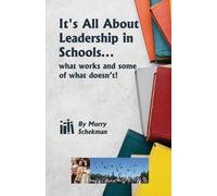 It’s All About Leadership in Schools...: What works and some of what doesn’t!
