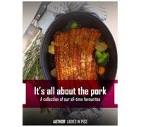 It’s All About The Pork: A Collection of our all-time favourites