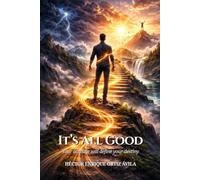 It’s All Good: Your Attitude Will Define Your Destiny