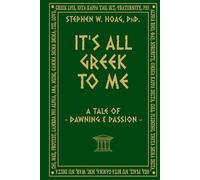 IT’S ALL GREEK TO ME: ~A Tale of Dawning & Passion~