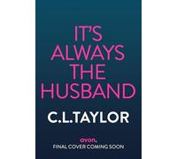 It’s Always the Husband: The brand new nail-shredding psychological thriller for 2025 from the million copy and Sunday Times bestselling author of The Guilty Couple