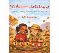 It’s Autumn…Let’s Learn!: An Early Learning Numeracy Book for Ages 3-5