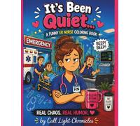 It’s Been Quiet: A Funny ER Nurse Coloring Book