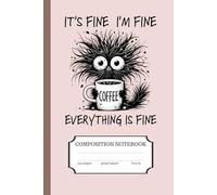It’s Fine, I’m Fine, Everything Is Fine - Cute Cat Grid Notebook: A Funny 6x9 Composition Notebook with Grid Paper, Perfect for School, Work, Journaling & Stress Relief